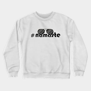 #namaste Aviators IYKYJ Crewneck Sweatshirt